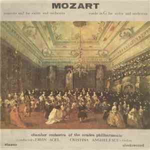 Mozart - Chamber Orchestra of the Oradea Philharmonic Conductor - Ervin Acél Violin - Cristina Anghelescu - Concerto No. 7 For Violin And Orchestra / Rondo In G For Violin And Orchestra