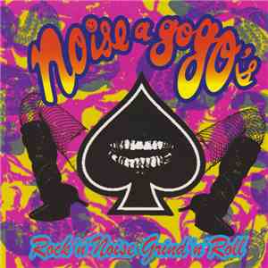 Noise A Go Go's - Rock'n'Noise Grind'n'Roll