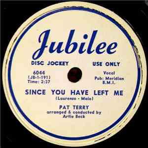 Pat Terry  - Since You Have Left Me / Love Me Again