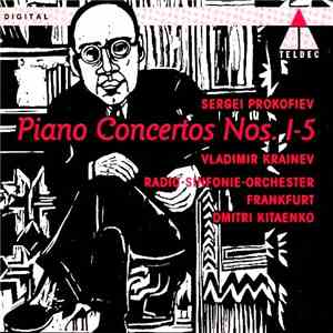 Prokofiev / Vladimir Krainev, Radio-Sinfonie-Orchester Frankfurt, Dmitri Kitaenko - Piano Concertos Nos. 1-5