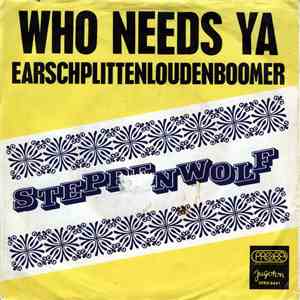 Steppenwolf - Who Needs Ya