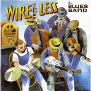 The Blues Band - Wire Less