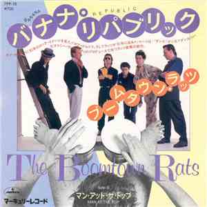 The Boomtown Rats - Banana Republic / Man At The Top