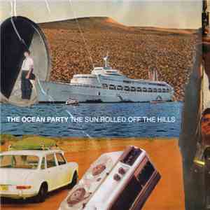 The Ocean Party - The Sun Rolled Off The Hills