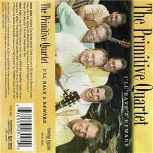 The Primitive Quartet - I'll Have A Reward