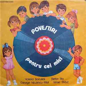 Valeria Boiculesi / George Niculescu-Mizil / Ștefan Tita / Irimie Străuț - Povestiri Pentru Cei Mici