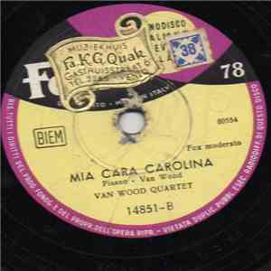 Van Wood Quartet - Mia Cara Carolina / Fofo' Piccolo Fofo'