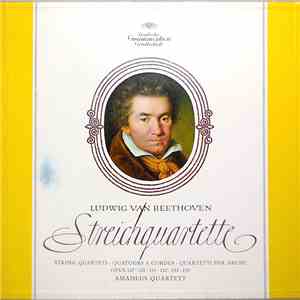 Amadeus-Quartett - Ludwig Van Beethoven Streichquartette Opus 127, 130, 131, 132, 133, 135