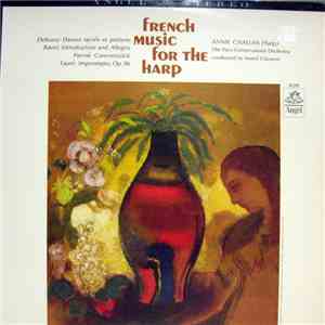 Annie Challan With Paris Conservatoire Orchestra Conducted By André Cluytens - French Music For The Harp