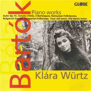 Bartók, Klára Würtz - Piano Works