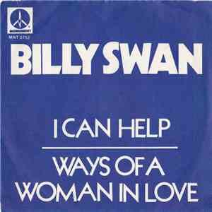 Billy Swan - I Can Help/Ways Of A Woman In Love