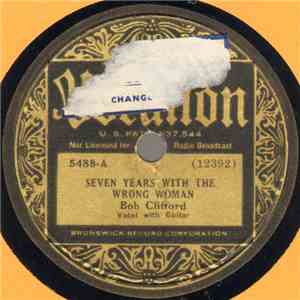 Bob Clifford  - Seven Years With The Wrong Woman / My Two-Time Mama