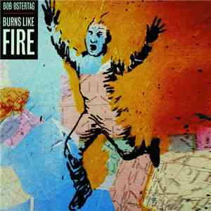 Bob Ostertag - Burns Like Fire