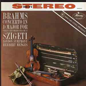 Brahms, Joseph Szigeti, Herbert Menges - Violin Concerto In D Major, Op. 77