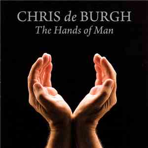 Chris de Burgh - The Hands Of Man