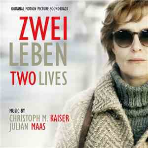 Christoph M. Kaiser, Julian Maas - Zwei Leben - Two Lives (Original Motion Picture Soundtrack)