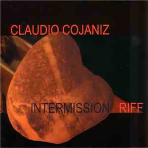 Claudio Cojaniz - Intermission Riff