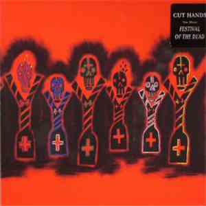 Cut Hands - Festival Of The Dead