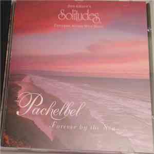 Dan Gibson - Exploring Nature With Music: Pachelbel - Forever By The Sea