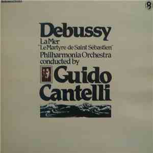 Debussy, Philharmonia Orchestra Conducted By Guido Cantelli - La Mer / "Le Martyre De Saint Sébastien"
