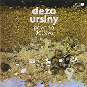 Dežo Ursiny - Pevnina Detstva