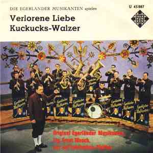 Die Egerländer Musikanten - Verlorene Liebe / Kuckucks-Walzer