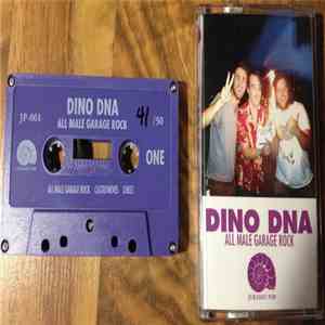Dino DNA - All Male Garage Rock