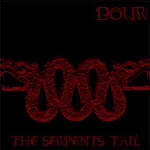 Dour - The Serpents Tail