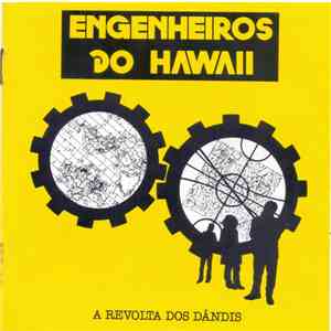 Engenheiros Do Hawaii - A Revolta Dos Dândis