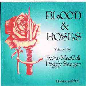 Ewan MacColl & Peggy Seeger - Blood & Roses Vol.1