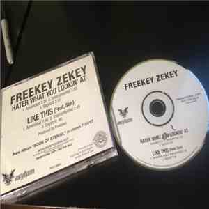 Freekey Zekey - Hater What You Lookin' At