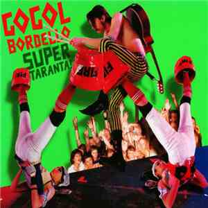 Gogol Bordello - Super Taranta!