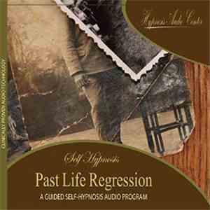 Hypnosis Audio Center - Past Life Regression - Guided Self-Hypnosis
