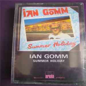 Ian Gomm - Summer Holiday