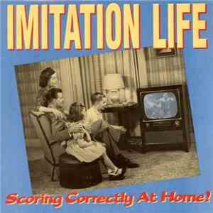 Imitation Life - Scoring Correctly At Home