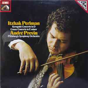 Itzhak Perlman — Korngold / Conus — André Previn - Pittsburgh Symphony Orchestra - Korngold: Concerto In D, Conus: Concerto In E Minor