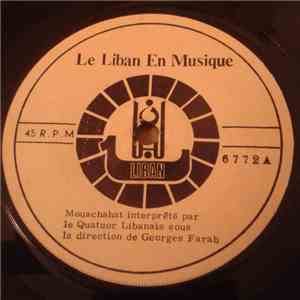 Le Quatuor Libanais Sous La Direction De Georges Farah - Le Liban En Musique