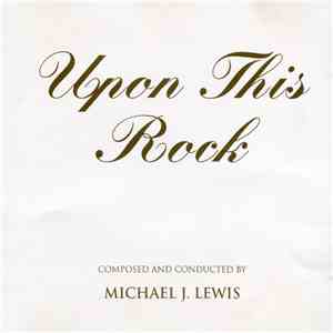 Michael J. Lewis - Upon This Rock