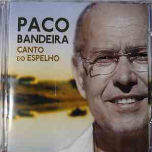 Paco Bandeira - Canto do Espelho