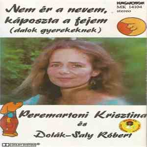 Peremartoni Krisztina És Dolák-Saly Róbert - Nem Ér A Nevem, Káposzta A Fejem