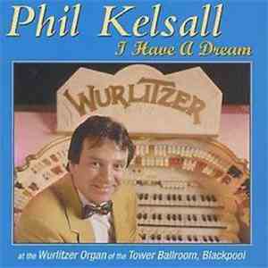 Phil Kelsall - I Have a Dream