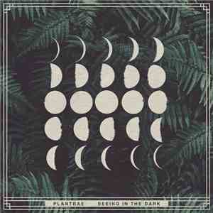 Plantrae - Seeing In The Dark