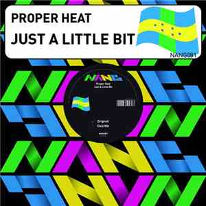 Proper Heat - Just A Little Bit
