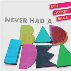 Red Jacket Mine - Never Had A Bad Idea