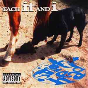 Snothead  - Each It And I