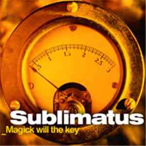Sublimatus - Majik Will The Key