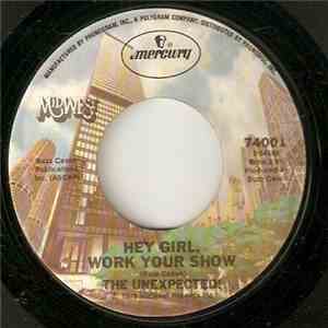 The Unexpected  - (Hey Girl) Work Your Show / Fallin' Apart At The Seams