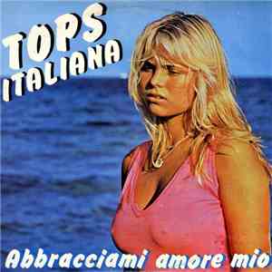 Various - Tops Italiana - Abbracciami Amore Mio