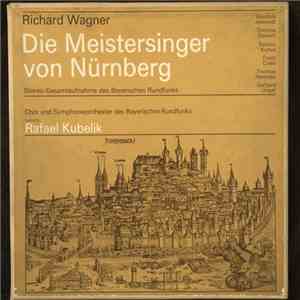 Wagner / Stewart / Kónya / Janovitz / Hemsley / Fassbaender / Unger / Crass / Symphonie-Orchester Des Bayerischen Rundfunks / Rafael Kubelik, Chor Des Bayerischen Rundfunks - Die Meistersinger Von Nürnberg