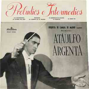 Ataúlfo Argenta, Orquesta de Cámara de Madrid (Ampliada) - Preludios E Intermedios